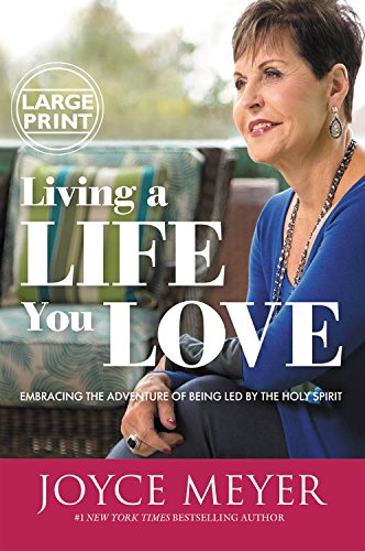 Living a Life You Love: Embracing the Adventure of Being Led by the Holy Spirit von FaithWords